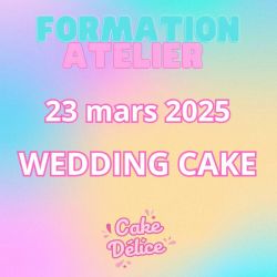 Formation Atelier 23 Mars, Wedding Cake, Cake Design